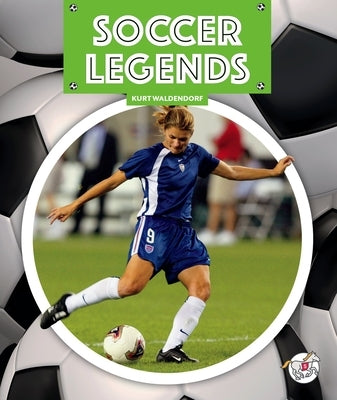Soccer Legends by Waldendorf, Kurt