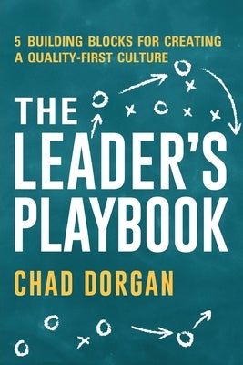 The Leader's Playbook by Dorgan, Chad B.