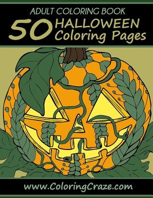 Adult Coloring Book: 50 Halloween Coloring Pages by Coloringcraze