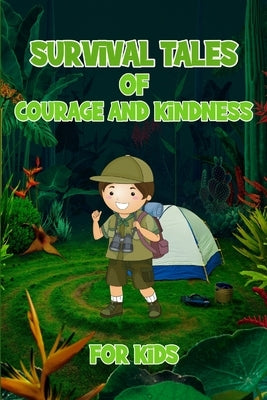 Survival Tales of Courage and Kindness for Kids by Sauseda, Curro