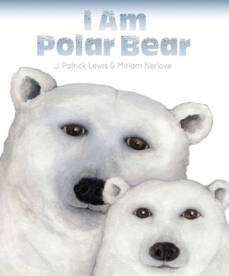 I Am Polar Bear by Lewis, J. Patrick