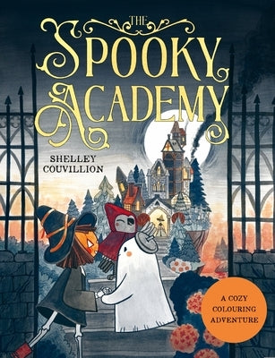 The Spooky Academy: A Cozy Colouring Adventure by Couvillion, Shelley