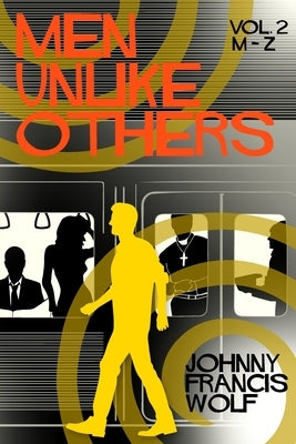 Men Unlike Others, Vol. 2, M-Z by Wolf, Johnny Francis