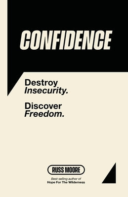 Confidence: Destroy insecurity. Discover Freedom. by Moore, Russ