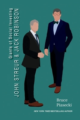 Giants of Social Investing: John Streur and Jack Robinson by Piasecki, Bruce