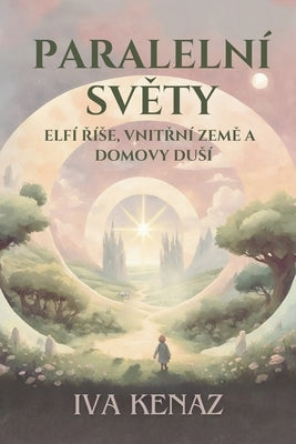 Paralelni svety: elfi rise, vnitrni zeme a domovy dusi by Kenaz, Iva