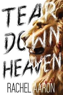 Tear Down Heaven: Urban Fantasy Action with Witches and Demons by Aaron, Rachel
