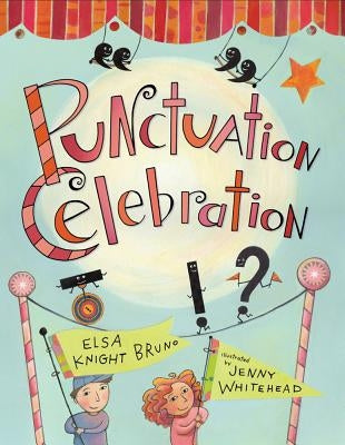 Punctuation Celebration by Bruno, Elsa Knight