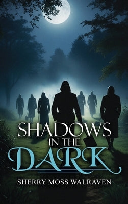 Shadows in the Dark by Walraven, Sherry Moss