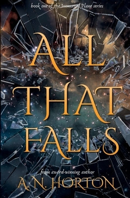 All That Falls by Horton, A. N.