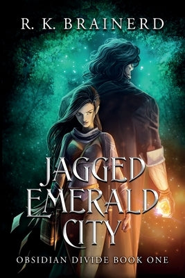 Jagged Emerald City: Obsidian Divide Book One by Brainerd, R. K.