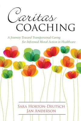 Caritas Coaching by Horton-Deutsch, Sara