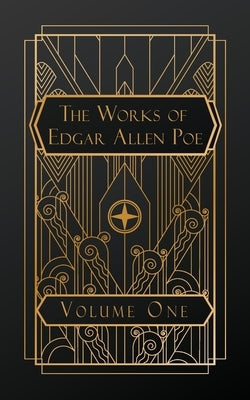 The Works of Edgar Allen Poe: Volume One by Poe, Edgar Allen