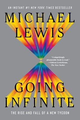 Going Infinite: The Rise and Fall of a New Tycoon by Lewis, Michael