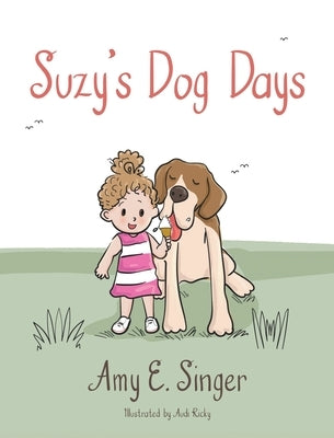 Suzy's Dog Days by Singer, Amy E.
