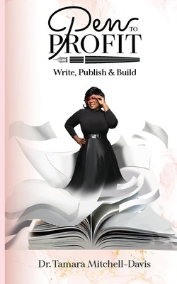 Pen to Profit: Write, Publish & Build by Mitchell-Davis, Tamara