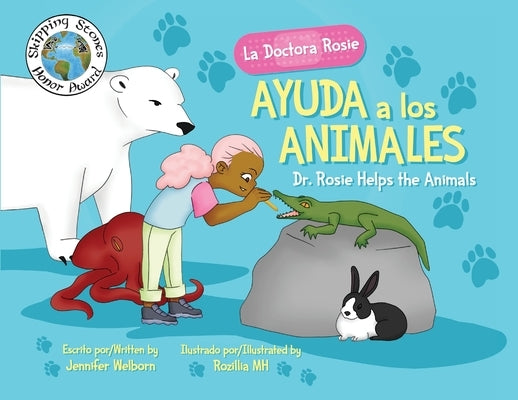 La Doctora Rosie Ayuda a los Animales: Dr. Rosie Helps the Animals by Welborn, Jennifer