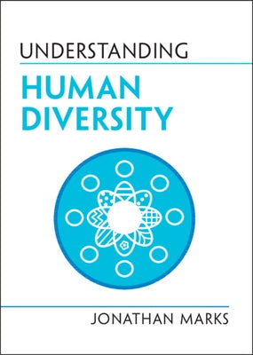 Understanding Human Diversity by Marks, Jonathan