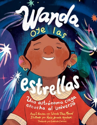 Wanda Oye Las Estrellas (Spanish Edition): Una Astrónoma Ciega Escucha Al Universo by Hansen, Amy S.