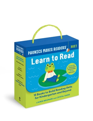 Phonics Makes Readers: Learn to Read Box 2: 15 Books to Build Reading Skills for Kindergarten and Beyond by Brainard, Laurin