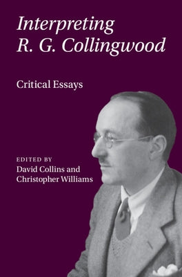 Interpreting R. G. Collingwood by Collins, David