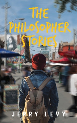 The Philosopher Stories by Levy, Jerry