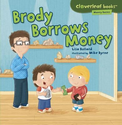 Brody Borrows Money by Bullard, Lisa