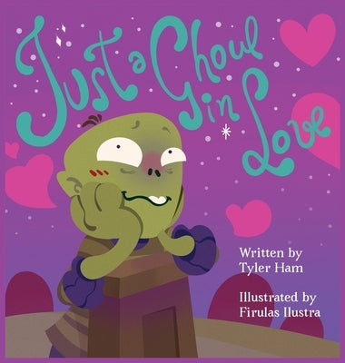 Just a Ghoul in Love by Ham, Tyler J.