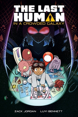 The Last Human in a Crowded Galaxy by Jordan, Zack