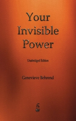 Your Invisible Power by Behrend, Genevieve