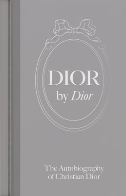 Dior by Dior: The Autobiography of Christian Dior by Dior, Christian
