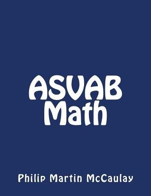 ASVAB Math by McCaulay, Philip Martin