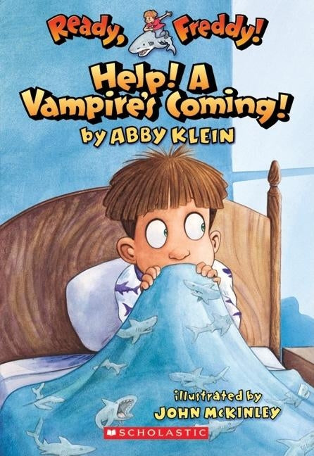 Ready, Freddy! #6: Help! a Vampire's Coming!: Help! a Vampire's Coming! by Klein, Abby