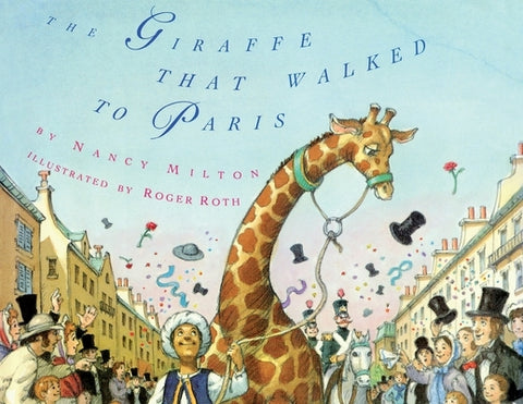 The Giraffe That Walked to Paris by Milton, Nancy