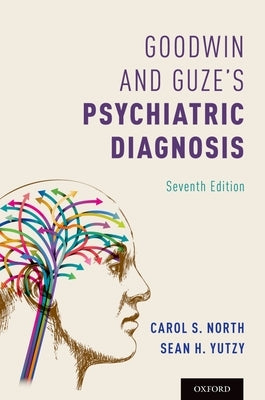 Goodwin and Guze's Psychiatric Diagnosis 7th Edition by North, Carol