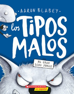 Los Tipos Malos En El Gran Lobo Feroz (the Bad Guys in the Big Bad Wolf): Volume 9 by Blabey, Aaron