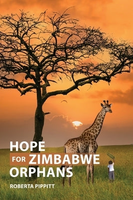 Hope For Zimbabwe Orphans by Pippitt, Roberta