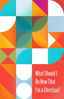 What Should I Do Now That I'm a Christian? (10-Pack) by Emadi, Sam