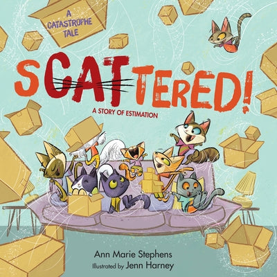Scattered!: A Story of Estimation by Stephens, Ann Marie