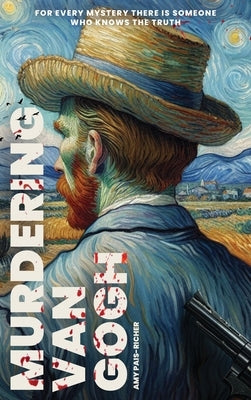 Murdering Van Gogh by Pais-Richer, Amy