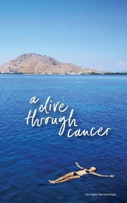 A dive through cancer by Bachman, Melannie