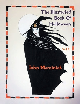 The Illustrated Book Of Halloween Vol 1 by Marciniak, John