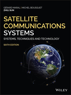 Satellite Communications Systems: Systems, Techniques and Technology by Maral, Gerard