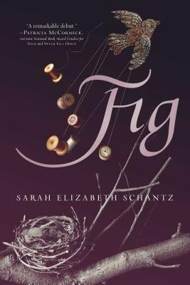 Fig by Schantz, Sarah Elizabeth