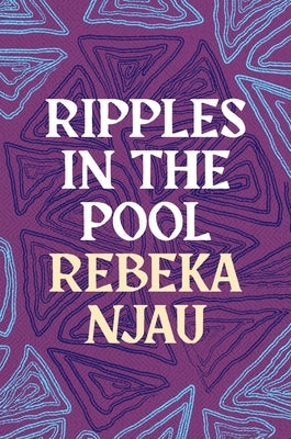 Ripples in the Pool by Njau, Rebeka