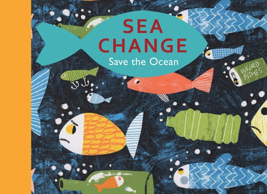 Sea Change: Save the Ocean by Thompon, Peter