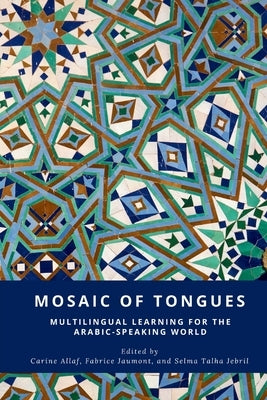 Mosaic of Tongues: Multilingual Learning for the Arabic-Speaking World by Jaumont, Fabrice