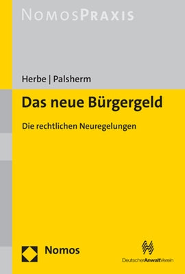 Das Neue Burgergeld: Die Rechtlichen Neuregelungen by Herbe, Daniel