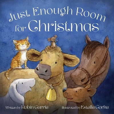 Just Enough Room for Christmas by Currie, Robin