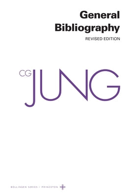 Collected Works of C. G. Jung, Volume 19: General Bibliography - Revised Edition by Jung, C. G.